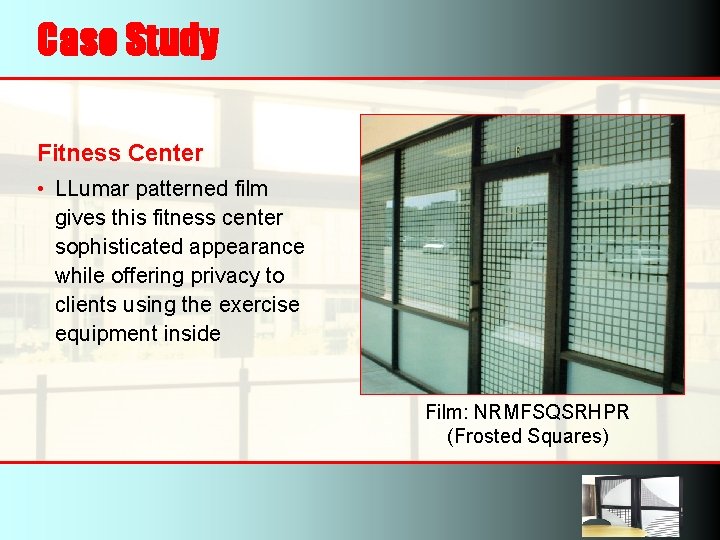 Case Study Fitness Center • LLumar patterned film gives this fitness center sophisticated appearance