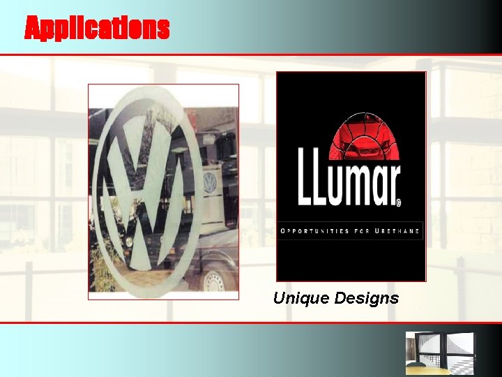 Applications Unique Designs 