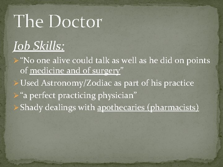 The Doctor Job Skills: Ø “No one alive could talk as well as he