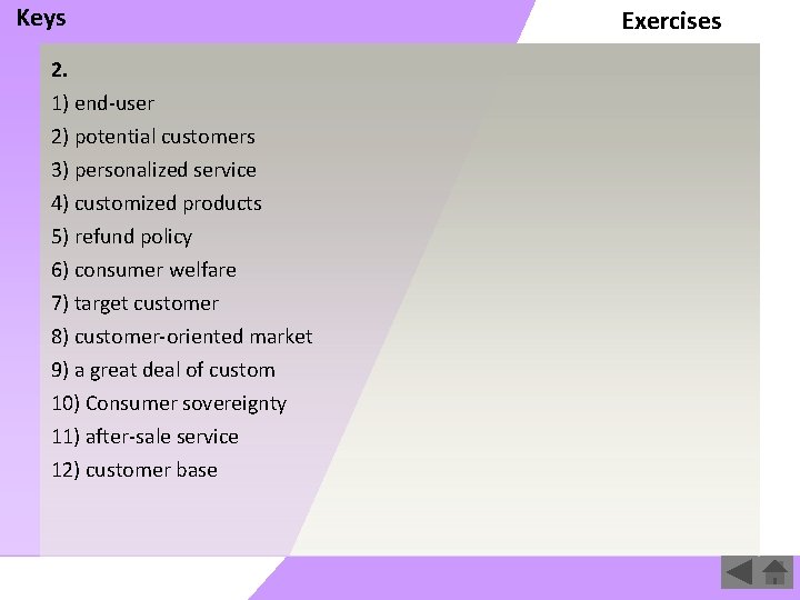 Keys 2. 1) end-user 2) potential customers 3) personalized service 4) customized products 5)