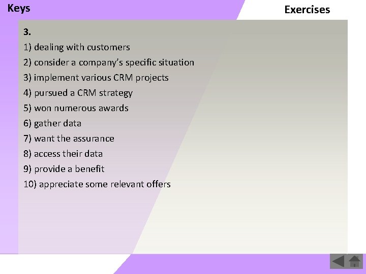 Keys 3. 1) dealing with customers 2) consider a company’s specific situation 3) implement