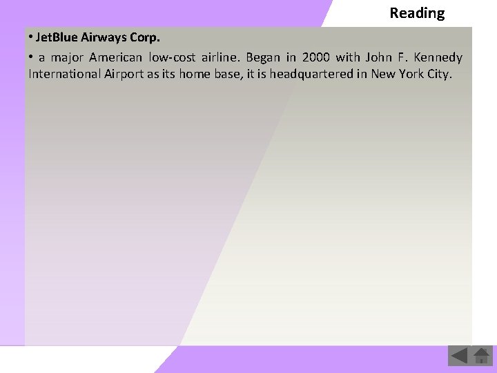 Reading • Jet. Blue Airways Corp. • a major American low-cost airline. Began in