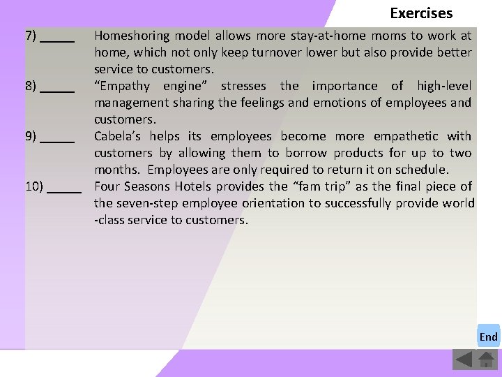 Exercises 7) _____ Homeshoring model allows more stay-at-home moms to work at home, which