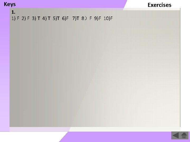 Keys 1. 1) F 2) F 3) T 4) T 5)T 6)F 7)T 8）F