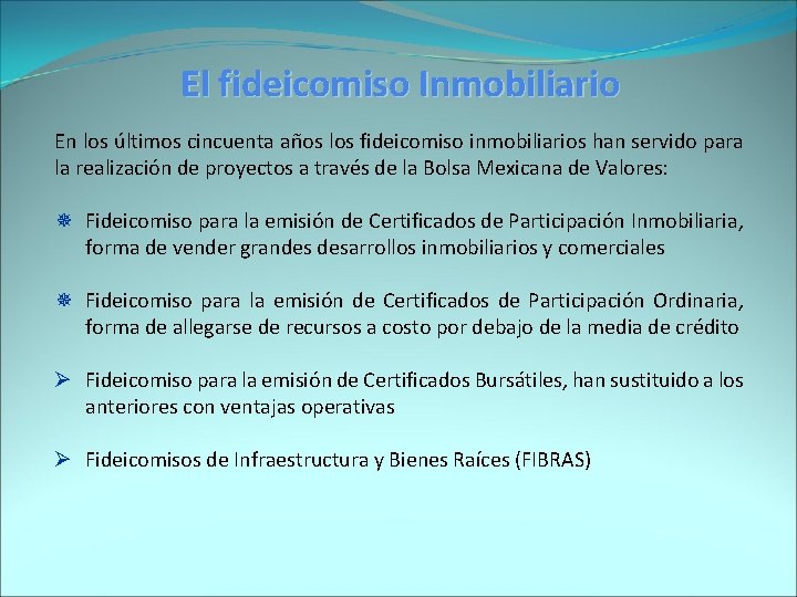 El fideicomiso Inmobiliario En los últimos cincuenta años los fideicomiso inmobiliarios han servido para