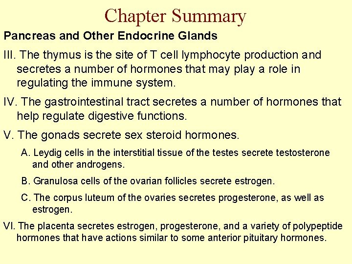 Chapter Summary Pancreas and Other Endocrine Glands III. The thymus is the site of