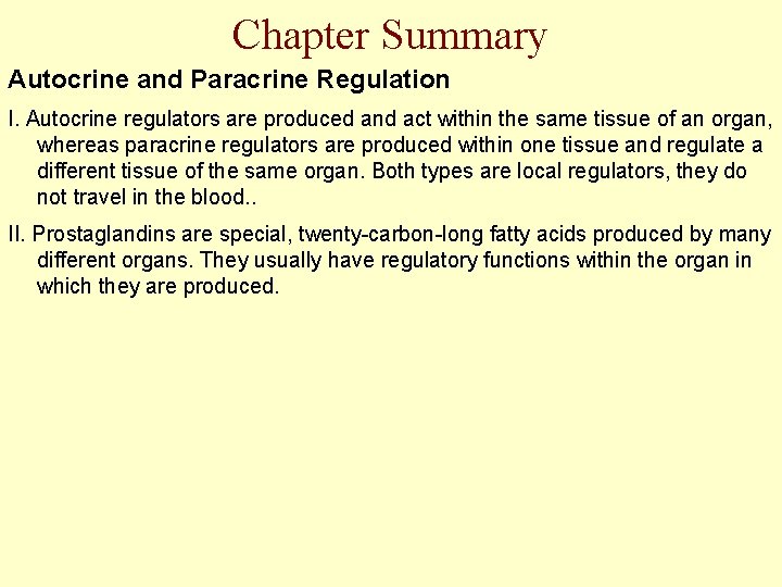 Chapter Summary Autocrine and Paracrine Regulation I. Autocrine regulators are produced and act within