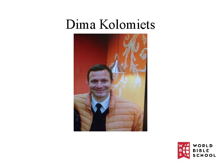 Dima Kolomiets 
