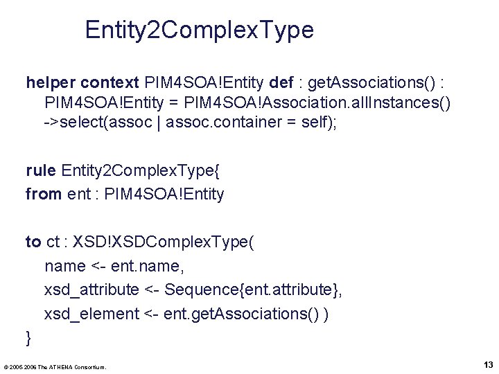 Entity 2 Complex. Type helper context PIM 4 SOA!Entity def : get. Associations() :