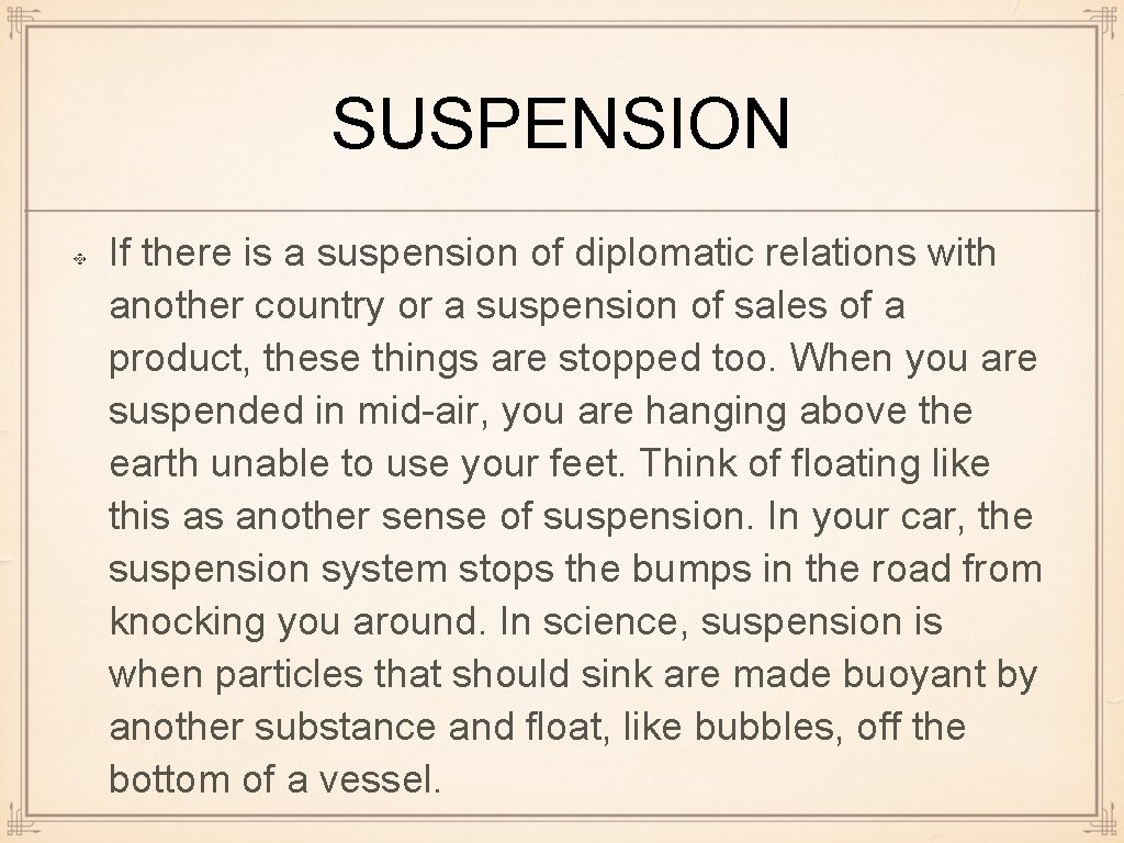 SUSPENSION If there is a suspension of diplomatic relations with another country or a