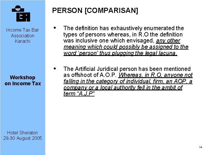 PERSON [COMPARISAN] Income Tax Bar Association Karachi Workshop on Income Tax The definition has