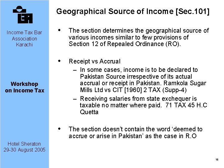 Geographical Source of Income [Sec. 101] Income Tax Bar Association Karachi The section determines