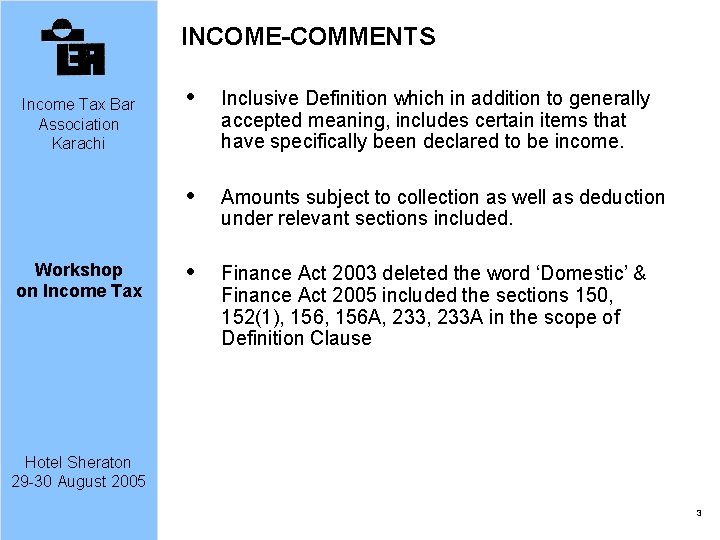 INCOME-COMMENTS Income Tax Bar Association Karachi Workshop on Income Tax Inclusive Definition which in