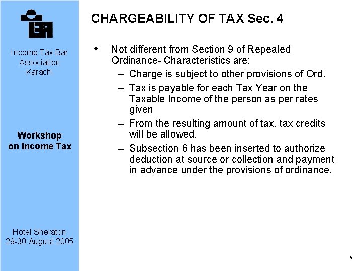 CHARGEABILITY OF TAX Sec. 4 Income Tax Bar Association Karachi Workshop on Income Tax