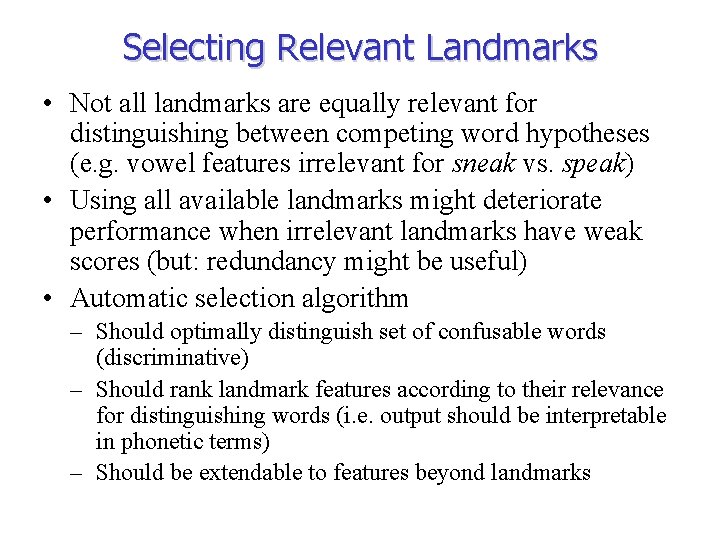 Selecting Relevant Landmarks • Not all landmarks are equally relevant for distinguishing between competing
