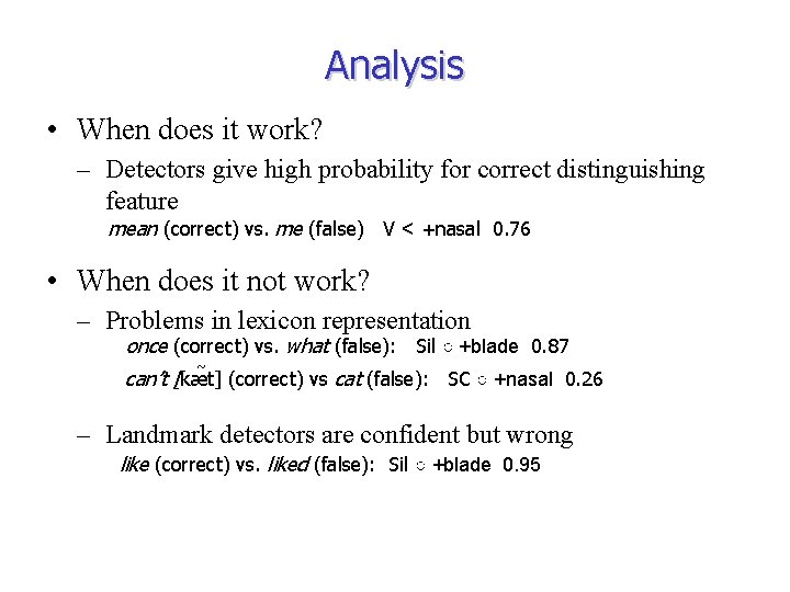 Analysis • When does it work? – Detectors give high probability for correct distinguishing