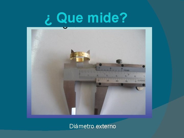 ¿ Que mide? Diámetro externo 