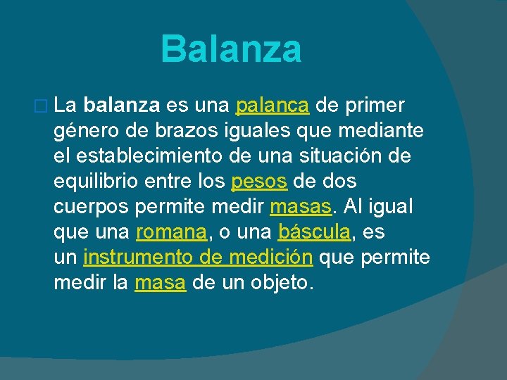 Balanza � La balanza es una palanca de primer género de brazos iguales que