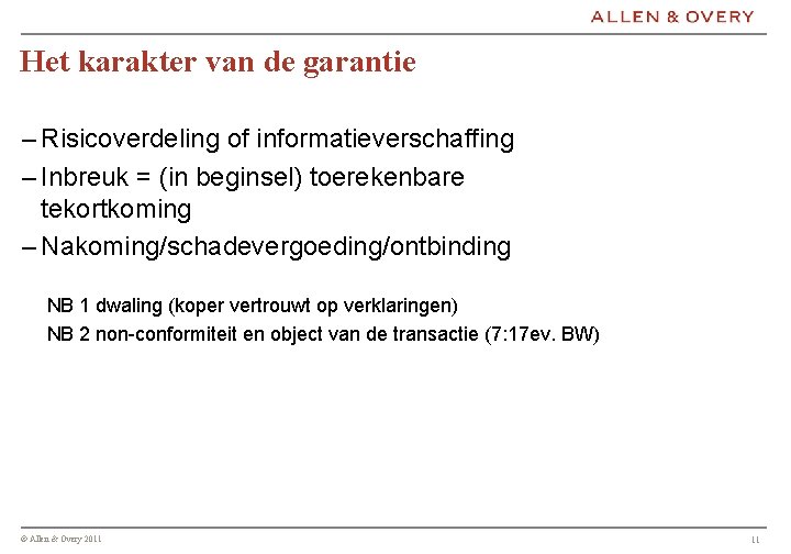 Het karakter van de garantie – Risicoverdeling of informatieverschaffing – Inbreuk = (in beginsel)