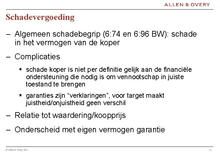 Schadevergoeding – Algemeen schadebegrip (6: 74 en 6: 96 BW): schade in het vermogen