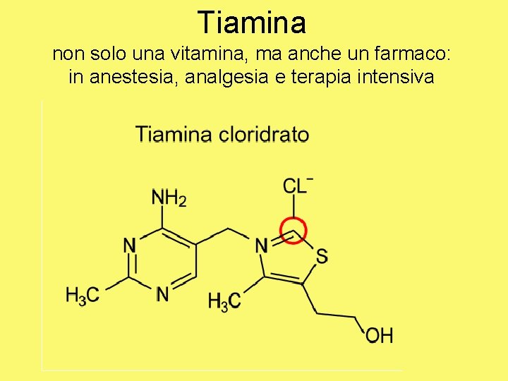 Tiamina non solo una vitamina, ma anche un farmaco: in anestesia, analgesia e terapia