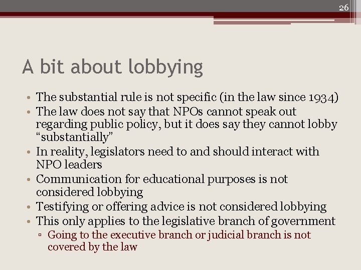 26 A bit about lobbying • The substantial rule is not specific (in the