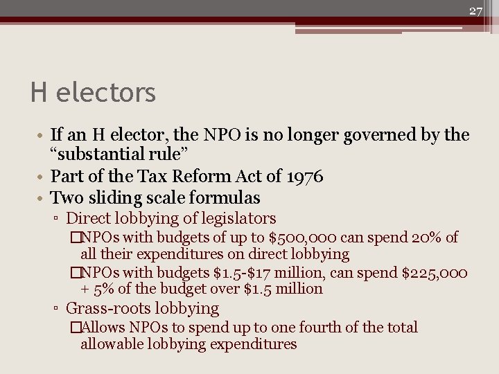 27 H electors • If an H elector, the NPO is no longer governed
