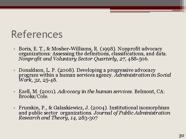 References • Boris, E. T. , & Mosher-Williams, R. (1998). Nonprofit advocacy organizations: Assessing