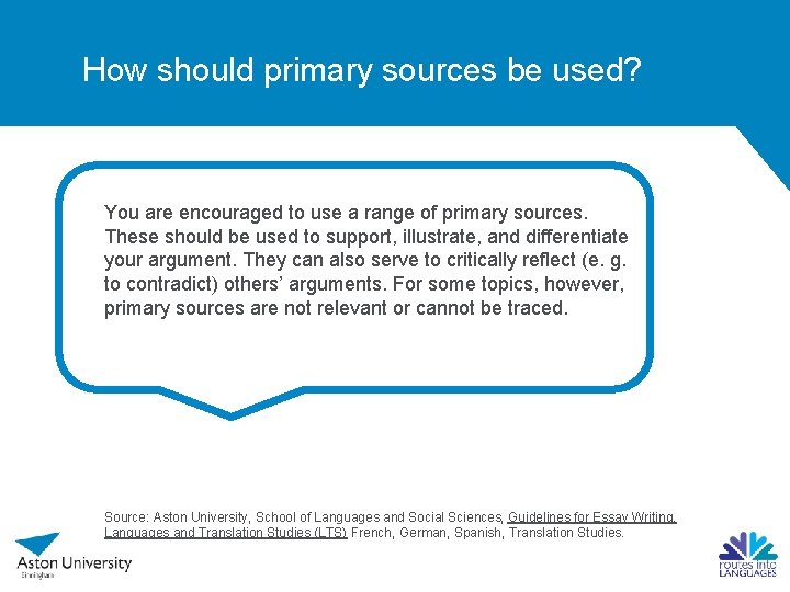 How should primary sources be used? You are encouraged to use a range of