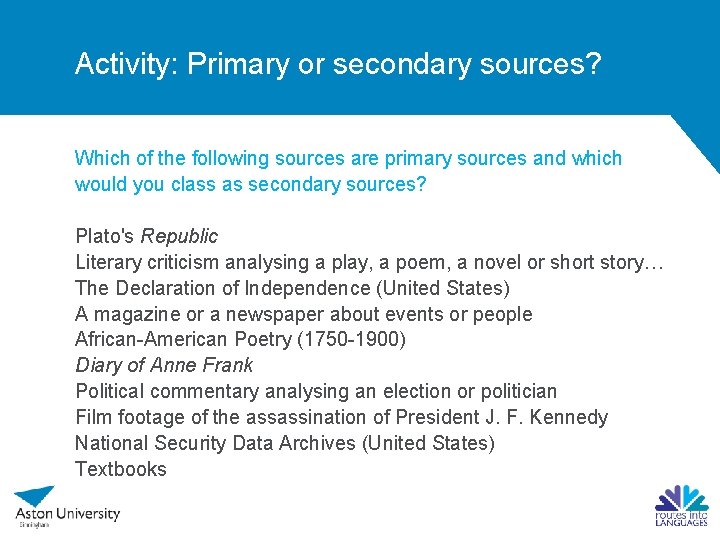 Activity: Primary or secondary sources? Which of the following sources are primary sources and