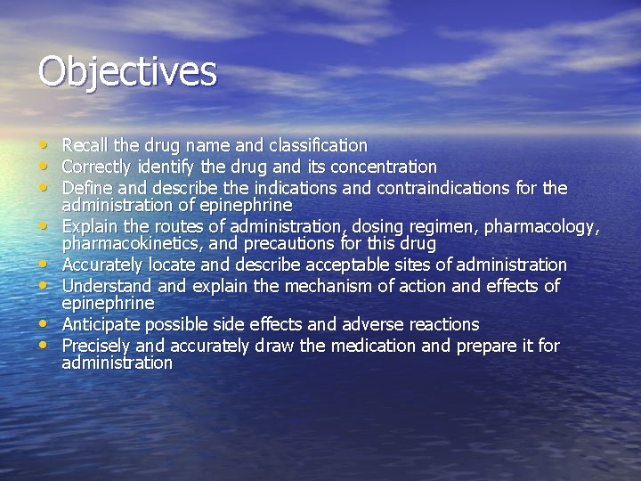 Objectives • Recall the drug name and classification • Correctly identify the drug and