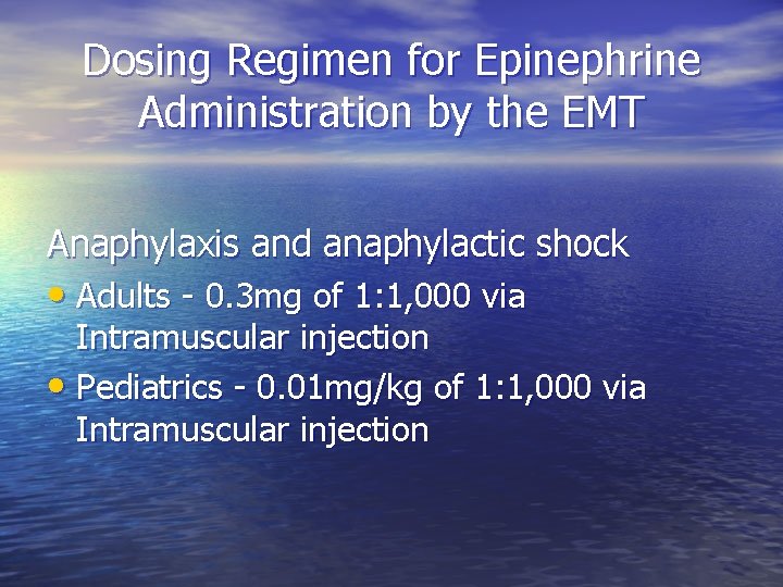 Dosing Regimen for Epinephrine Administration by the EMT Anaphylaxis and anaphylactic shock • Adults