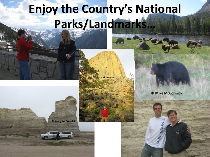 Enjoy the Country’s National Parks/Landmarks… 
