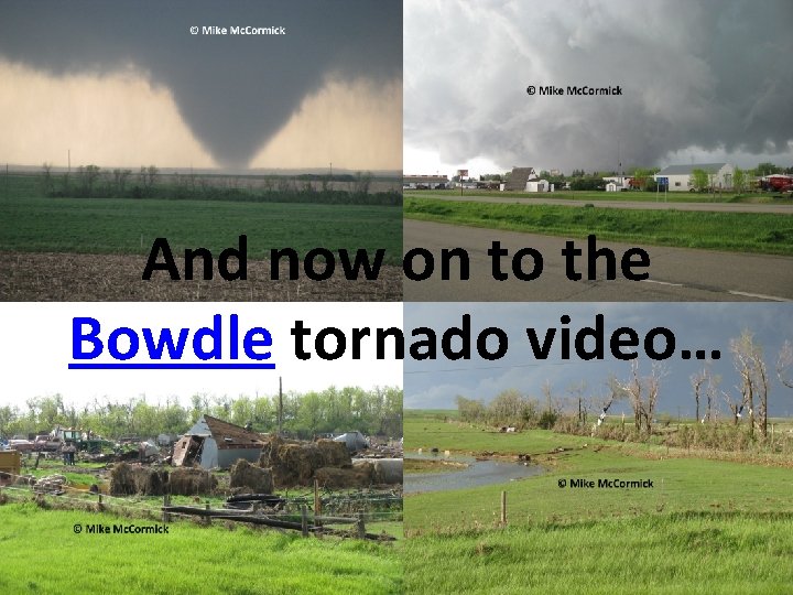 And now on to the Bowdle tornado video… 