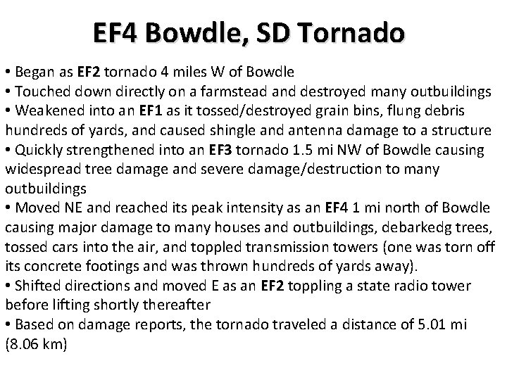 EF 4 Bowdle, SD Tornado • Began as EF 2 tornado 4 miles W