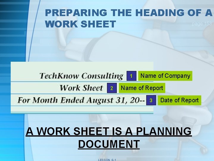 PREPARING THE HEADING OF A page 153 WORK SHEET 1 2 Name of Company