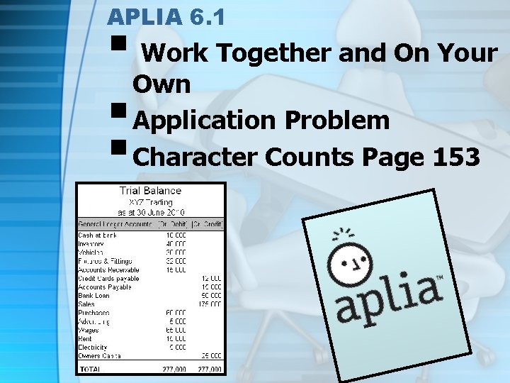 APLIA 6. 1 § Work Together and On Your Own § Application Problem §