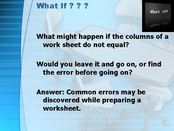 What If ? ? ? What might happen if the columns of a work