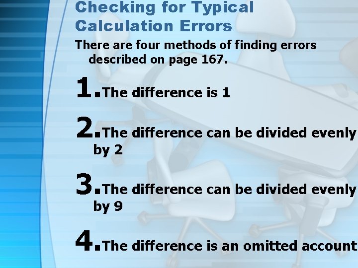 Checking for Typical Calculation Errors There are four methods of finding errors described on