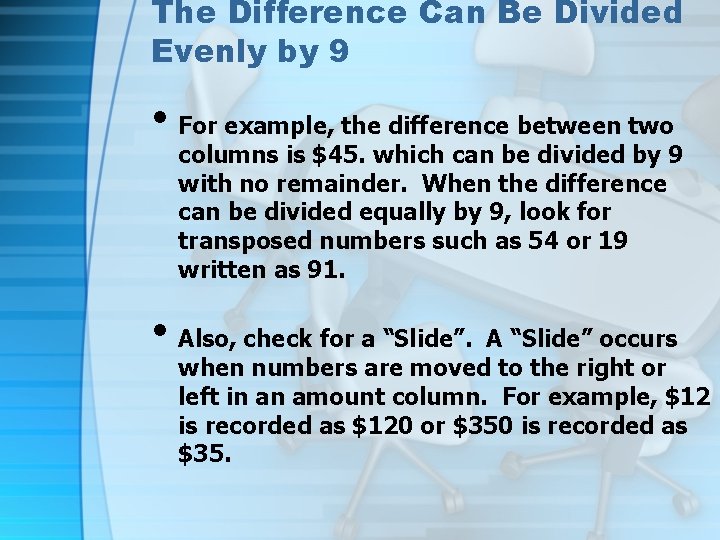 The Difference Can Be Divided Evenly by 9 • For example, the difference between