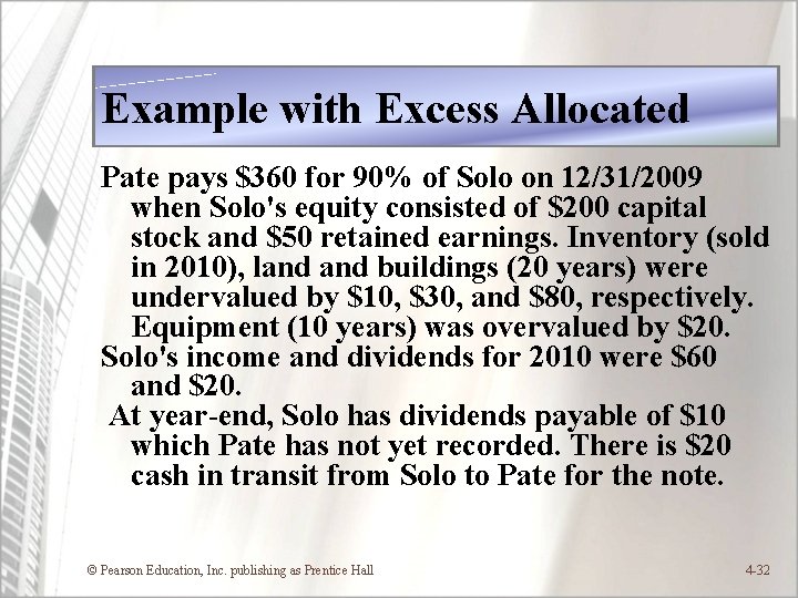 Example with Excess Allocated Pate pays $360 for 90% of Solo on 12/31/2009 when