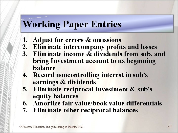 Working Paper Entries 1. Adjust for errors & omissions 2. Eliminate intercompany profits and