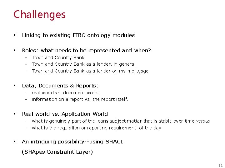 Challenges § Linking to existing FIBO ontology modules § Roles: what needs to be