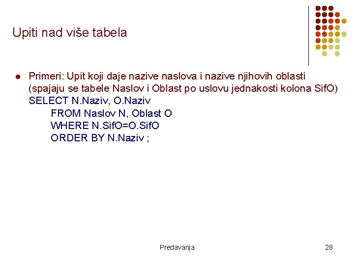 Upiti nad više tabela l Primeri: Upit koji daje nazive naslova i nazive njihovih