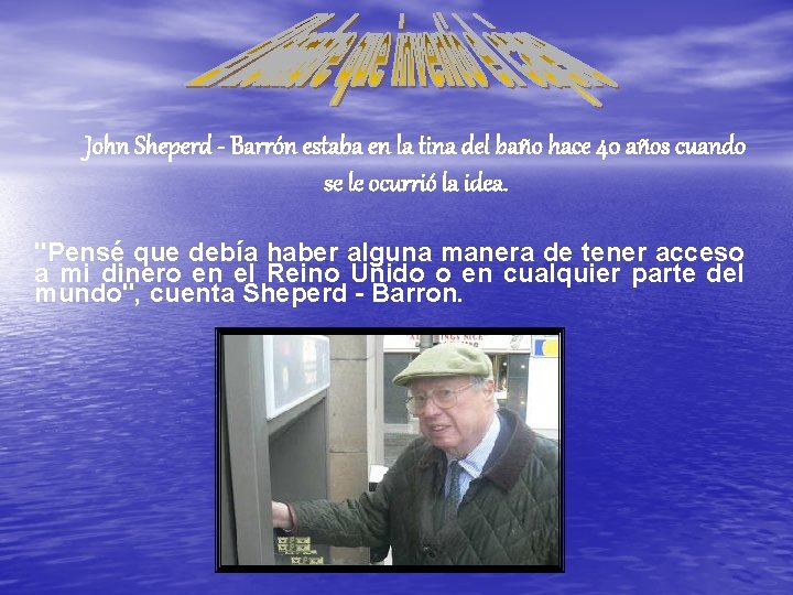 John Sheperd - Barrón estaba en la tina del baño hace 40 años cuando