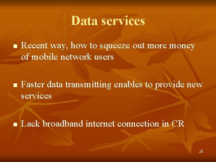 Data services n n n Recent way, how to squeeze out more money of