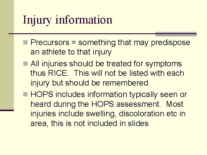 Injury information n Precursors = something that may predispose an athlete to that injury