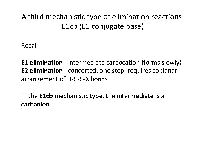 A third mechanistic type of elimination reactions: E 1 cb (E 1 conjugate base)