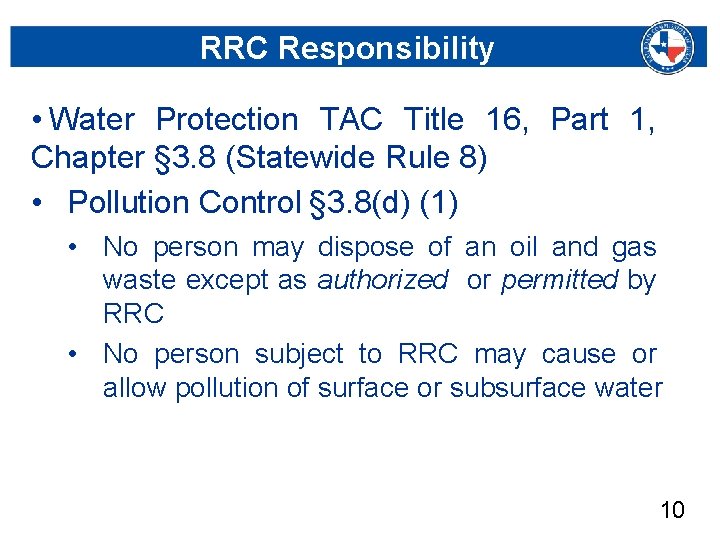 RRC Responsibility • Water Protection TAC Title 16, Part 1, Chapter § 3. 8