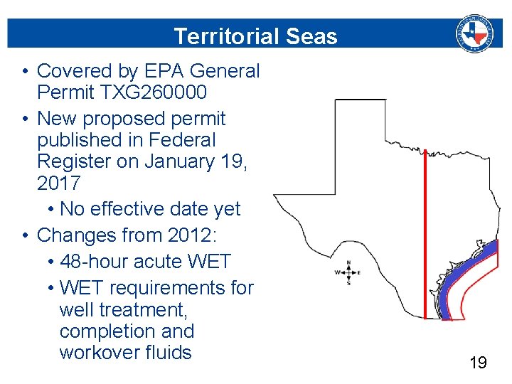 Territorial Seas • Covered by EPA General Permit TXG 260000 • New proposed permit